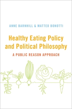 Hardcover Healthy Eating Policy and Political Philosophy: A Public Reason Approach Book