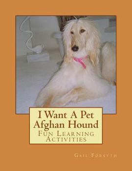 Paperback I Want A Pet Afghan Hound: Fun Learning Activities Book