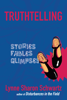 Paperback Truthtelling: Stories Fables Glimpses Book