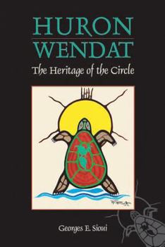 Hardcover Huron-Wendat: The Heritage of the Circle Book