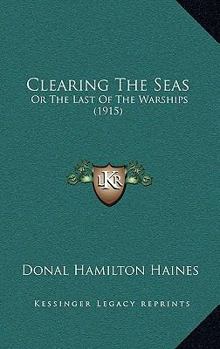 Clearing the Seas: Or, the Last of the Warships
