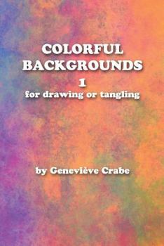 Paperback Colorful Backgrounds 1: For Drawing or Tangling Book