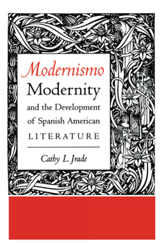 Paperback Modernismo, Modernity and the Development of Spanish American Literature Book