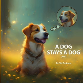 Paperback A Dog Stays a Dog: Boys Version Book