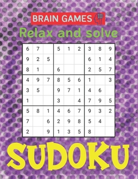 Paperback BRAIN GAMES Relax and solve SUDOKU: 250 Sudoku Puzzles Easy - Hard With Solution large print sudoku puzzle books Challenging and Fun Sudoku Puzzles fo Book