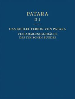 Bouleuterion Von Patara: Versammlungsgebaeude Des Lykischen Bundes