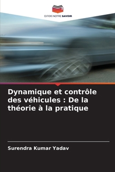 Dynamique et contrôle des véhicules: De la théorie à la pratique (French Edition)