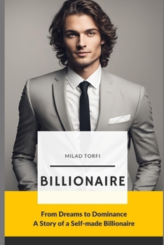 Billionaire: From Dream to Dominance