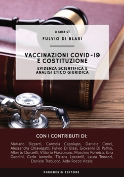 Paperback Vaccinazioni COVID-19 e costituzione: Evidenza scientifica e analisi etico giuridica [Italian] Book