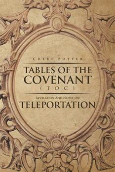 Hardcover Tables Of the Covenant (TOC): Revelation And Notes On Teleportation Book