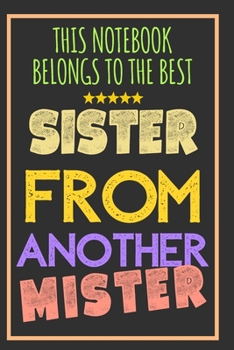 Paperback Sister From Another Mister: Notebook With Blank Lined Pages - Ideal Gift To Show Your Love To Your BFF, For Birthday, Christmas or For a Special O Book