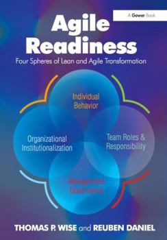 Hardcover Agile Readiness: Four Spheres of Lean and Agile Transformation Book