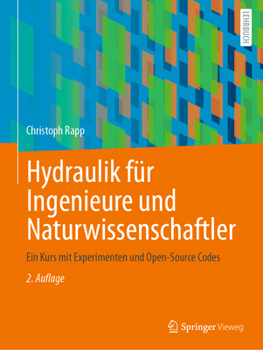 Paperback Hydraulik Für Ingenieure Und Naturwissenschaftler: Ein Kurs Mit Experimenten Und Open-Source Codes [German] Book