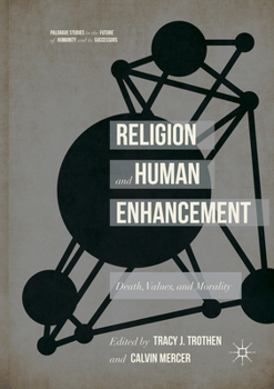 Paperback Religion and Human Enhancement: Death, Values, and Morality Book