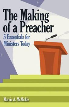 Paperback The Making of a Preacher: 5 Essentials for Ministers Today Book