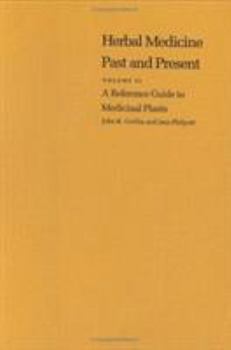 Hardcover A Reference Guide to Medicinal Plants: Herbal Medicine Past and Present Book