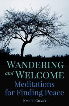Paperback Wandering and Welcome: Meditations for Finding Peace Book