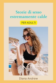 Storie di sesso estremamente calde: Per adulti