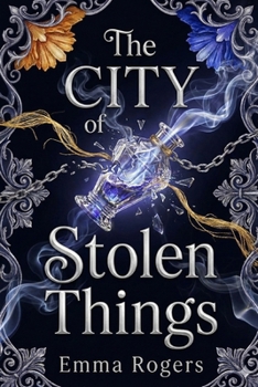 The City of Stolen Things: A Dark Fantasy Enemies to Lovers Romance
