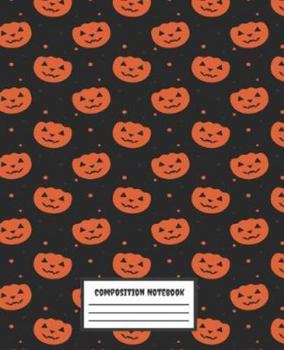 Paperback Composition Notebook: Pumpkin Carving & Dot Pattern - Wide Ruled Blank Lined School Subject Composition Notebook, Exercise Book for teachers Book