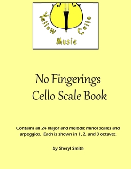 Paperback No Fingerings Cello Scale Book: All 24 major and melodic minor scales and arpeggios. No fingerings. Book