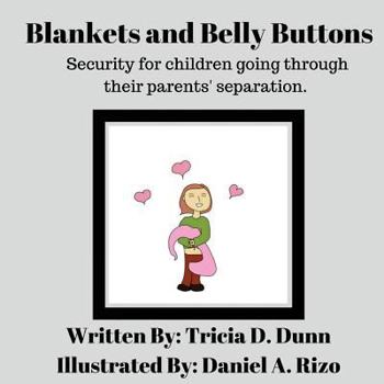 Paperback Blankets and Belly Buttons: Security for children going through parents' separation Book