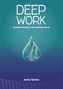 Paperback Deep Work: spiritual practice in our workday world Book