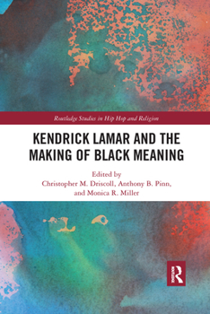 Paperback Kendrick Lamar and the Making of Black Meaning Book