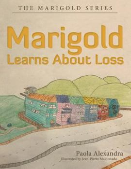 Paperback Marigold Learns About Loss: The Marigold Series Book