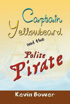 Paperback Captain Yellowbeard and the Polite Pirate Book