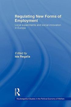 Paperback Regulating New Forms of Employment: Local Experiments and Social Innovation in Europe Book