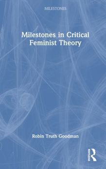 Hardcover Milestones in Critical Feminist Theory Book