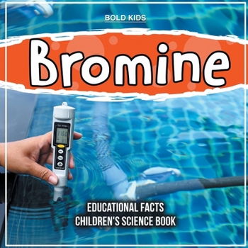 Paperback Bromine Educational Facts Children's Science Book
