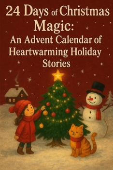 Paperback 24 Days of Christmas Magic: An Advent Calendar of Heartwarming Holiday Stories Book