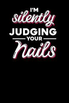 I'm silently judging your nails: Notebook, 6x9 inches, 120 checkered pages in white for Nail Technicians
