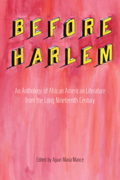 Paperback Before Harlem: An Anthology of African American Literature from the Long Nineteenth Century Book