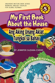 Paperback My First Book About the House/Ang Aking Unang Aklat Tungkol sa Bahay Book