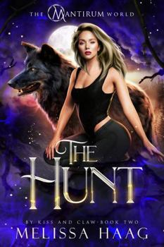 The Hunt - Book #2 of the By Kiss and Claw