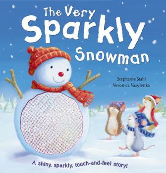 Hardcover The Very Sparkly Snowman. Stephanie Stahl & Veronica Vasylenko Book