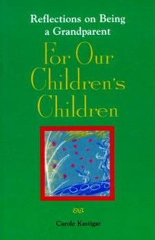 Paperback For Our Children's Children: Reflections on Being a Grandparent Book