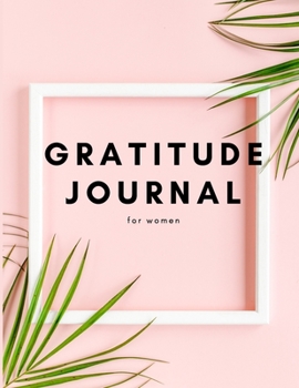 Paperback Gratitude Journal for Women: Gratitude Journal with Affirmations - Gratitude Diary for Women - 90 Days to Cultivate Gratitude - Journals for Women [Large Print] Book