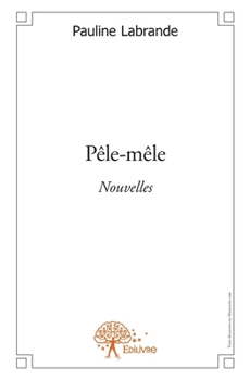 Paperback Pêle-mêle: Nouvelles [French] Book