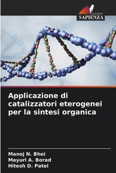 Applicazione di catalizzatori eterogenei per la sintesi organica (Italian Edition)
