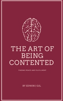 Paperback The Art of Being Contented: Finding Peace and Fulfillment Book