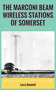 Paperback The Marconi Beam Wireless Stations Of Somerset Book