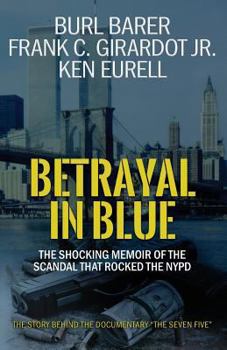 Paperback Betrayal in Blue: The Shocking Memoir of the Scandal That Rocked the NYPD Book