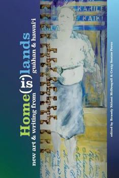 Home(is)lands: New Art & Writing from Guåhan and Hawaiʻi