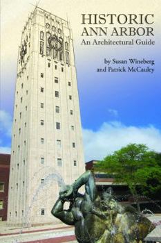 Paperback Historic Ann Arbor: An Architectural Guide Book