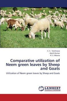 Paperback Comparative Utilization of Neem Green Leaves by Sheep and Goats Book