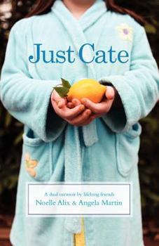 Paperback Just Cate: A Dual Memoir by Lifelong Friends Book